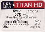 Titan Hd POC5A Motor Run Capacitor Oval 370 Vac Mfd. Fixed Price $8.00.