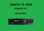 Stereo Receiver Onkyo TX-7820 Repair Kit All Capacitors. Fixed Price $77.00.